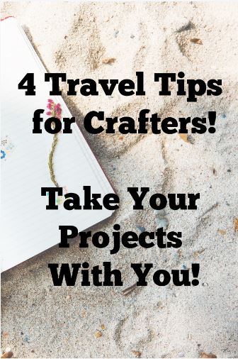 4 Travel Tips for Crafters